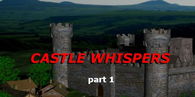 Castle Whispers: Part 1