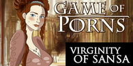 Game of Porns: Virginity of Sansa