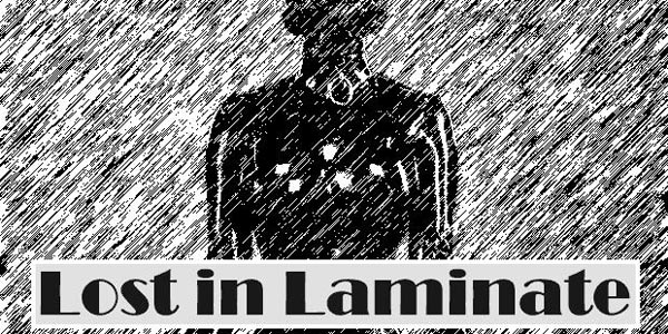 Lost in Laminate