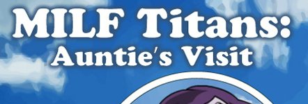 MILF Titans: Auntie's Visit