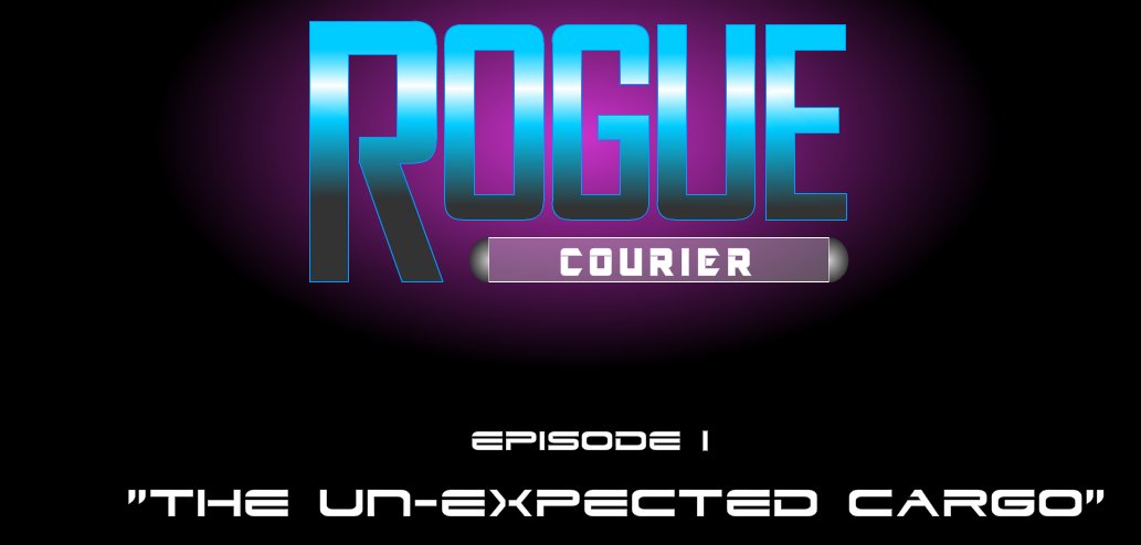 Rogue Courier Episode 1: The Unexpected Cargo