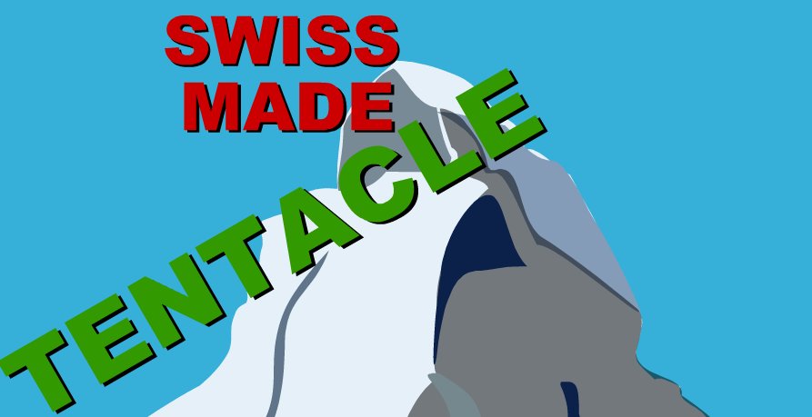 Swiss Made Tentacle