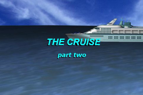 The Cruise: Part 2